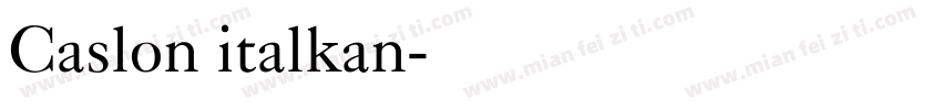 Caslon italkan字体转换